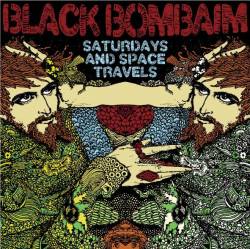 Black Bombaim : Saturdays and Space Travels